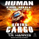 Human for Hire -- Sirius Cargo: Collateral Damage Included Audiobook