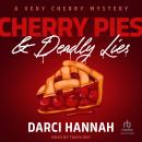 Cherry Pies & Deadly Lies Audiobook