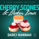 Cherry Scones & Broken Bones Audiobook