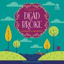 Dead Broke: A Cozy Mystery Audiobook