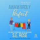 Awkwardly Perfect, S.E. Rose