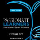 Passionate Learners: How to Engage and Empower Your Students 3rd Edition Audiobook