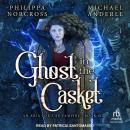 Ghost in the Casket Audiobook