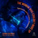 The Woman Who Couldn't Wake Up: Hypersomnia and the Science of Sleepiness Audiobook