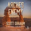 Arches Enemy: A National Park Mystery Audiobook