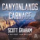 Canyonlands Carnage: A National Park Mystery Audiobook