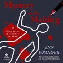 Cover of Mystery in the Making: 18 Short Stories of Malevolence and Murder