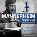 Mannerheim, Marshal of Finland: A Life in Geopolitics Audiobook