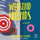 Weekend Friends: A Novel Audiobook