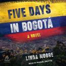 Five Days in Bogotá Audiobook
