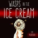 Wasps in the Ice Cream Audiobook