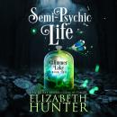 Semi-Psychic Life: A Paranormal Women's Fiction Novel Audiobook