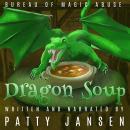 Dragon Soup: A cozy fantasy mystery Audiobook