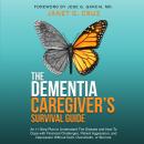 The Dementia Caregiver's Survival Guide: An 11-Step Plan to Understand the Disease and How To Cope w Audiobook