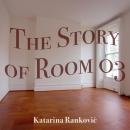 The Story of Room 03 Audiobook