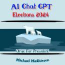 AI Chat GPT Elections 2024: Orac For President Audiobook