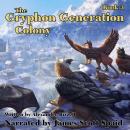 The Gryphon Generation Book 3: Colony Audiobook