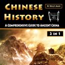 Chinese History: A Comprehensive Guide to Ancient China Audiobook