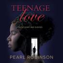 Teenage Love: Deceit, Hurt and Choices Audiobook