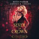 Sever the Crown: The Complete Series Audiobook
