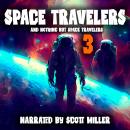 Space Travelers and Nothing But Space Travelers 3 Audiobook