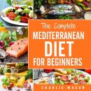 Mediterranean Diet Cookbook For Beginners: Healthy Recipes Meal Start Guide To Weight Loss With Easy Audiobook