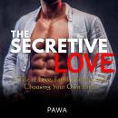 The Secretive Love: A Tale of Love, Family Rivalry, and Choosing Your Own Path Audiobook