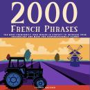 2000 French Phrases - The most frequently used words in context to increase your vocabulary and make Audiobook