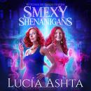 Smexy Shenanigans Audiobook