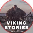 Viking Stories: Tales of Real Life Vikings, Viking Society and Conquests Audiobook