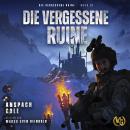 Die vergessene Ruine: Ein militärischer Fantasy-Thriller Audiobook
