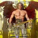 The Watcher's Guild: The Watcher's Guild is the third book in a steamy contemporary portal fantasy r Audiobook