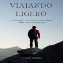[Spanish] - Viajando ligero. Guía de minimalismo para trotamundos Audiobook