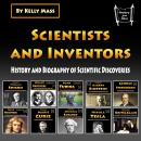 Scientists and Inventors: History and Biography of Scientific Discoveries Audiobook