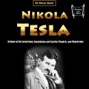 Nikola Tesla: History of His Inventions, Engineering and Electric Projects, and Predictions Audiobook