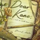 Dear Kane; What I Wish We Would Have Said Audiobook
