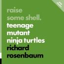Cover of Raise Some Shell: Teenage Mutant Ninja Turtles