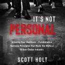 It’s Not Personal: Growing Your Business – Fundamental Success Principles That Made The Mafia A Bill Audiobook