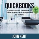 QuickBooks: A Comprehensive Guide to Bookkeeping and Learning Techniques on QuickBooks Software for  Audiobook