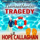 Transatlantic Tragedy: A Cruise Ship  Cozy Mystery Audiobook