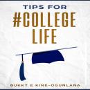 Tips for #University Life: Powerful University Advice for Excelling as a College Freshman Audiobook