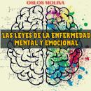 [Spanish] - Las leyes de la enfermedad mental y emocional: Neuróticos Anonimos Audiobook