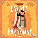 [French] - l'ami qui pardonne: Pierre a mal agi et Jésus lui a pardonné : la vraie histoire Audiobook