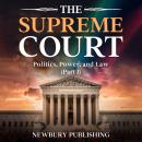 The Supreme Court: Power, Politics, and Law Audiobook