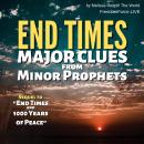 End Times Major Clues from Minor Prophets Audiobook