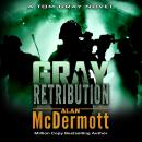 Gray Retribution: A Tom Gray Novel Book 4 Audiobook