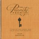 The Priority Promise: 7 Steps to Start Owning Your Life and Living Your Priorities Audiobook