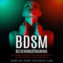 [German] - BDSM-Beziehungstraining: Der Leitfaden für Devote für herausragenden BDSM-Sex, durch Komm Audiobook