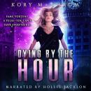 Dying by the Hour: a Dying for a Living novel Audiobook