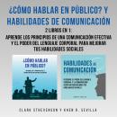 [Spanish] - ¿Cómo Hablar En Público? Y Habilidades De Comunicación: 2 Libros En 1: Aprende Los Princ Audiobook